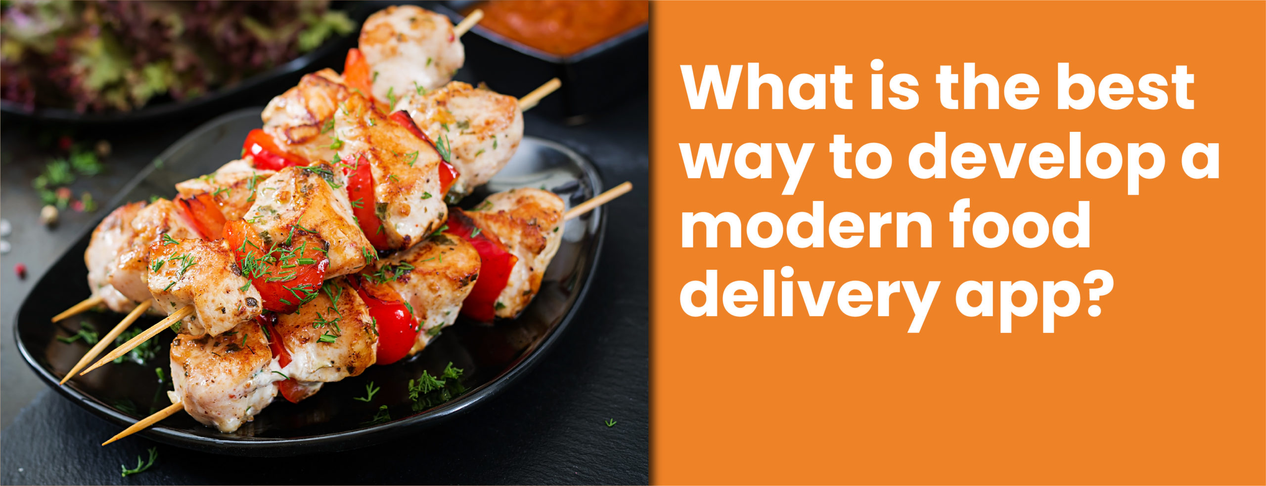 what is the best way to develop a modern food delivery app