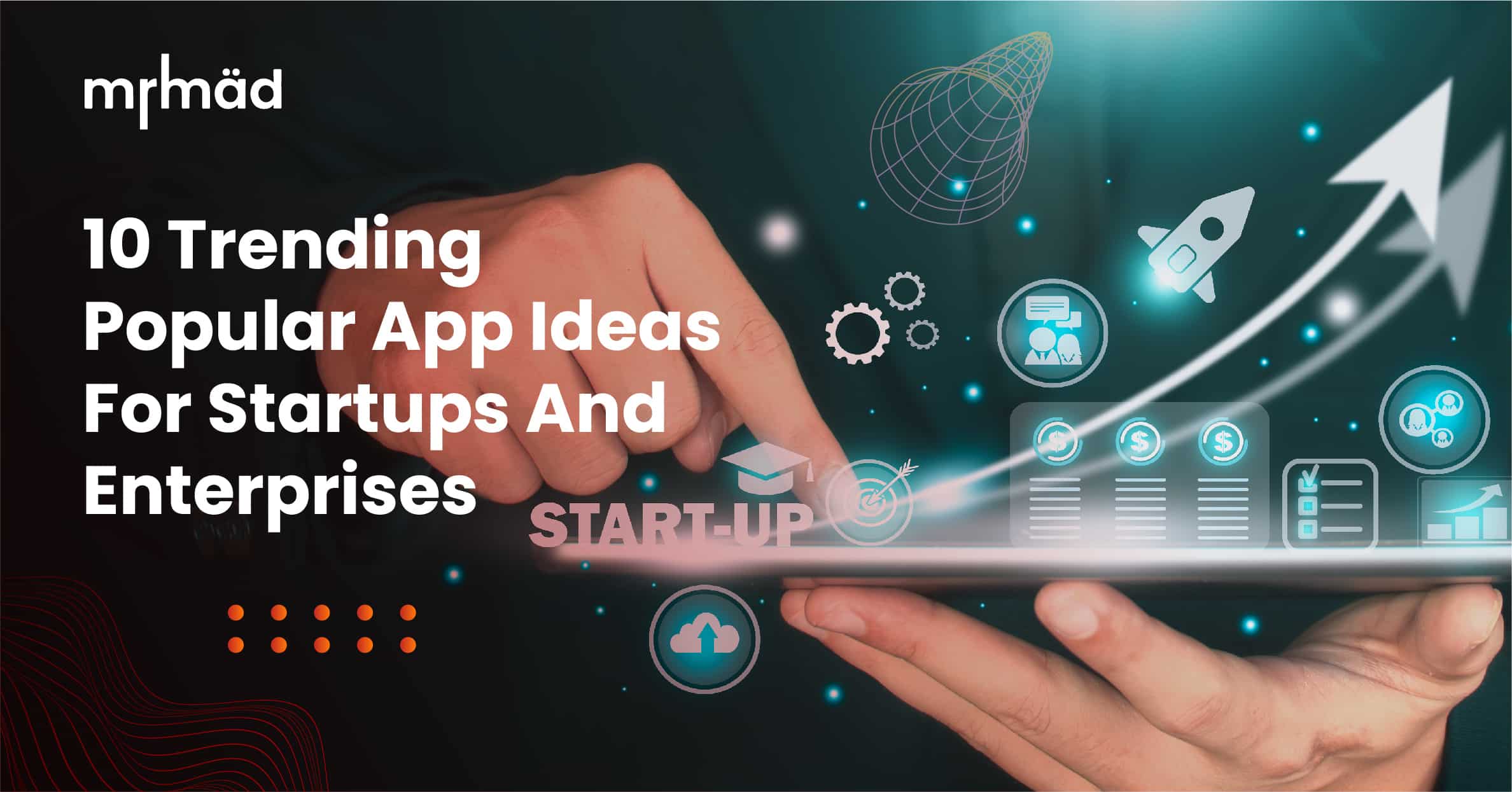 10 Trending Popular App Ideas For Startups And Enterprises